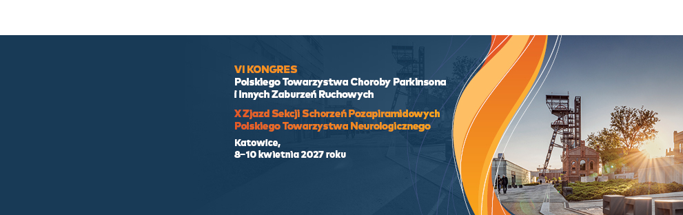 VI Kongres Polskiego Towarzystwa ChPiIZR, X Zjazd Sekcji Schorzeń Pozapiramidowych PTN 2027